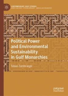 Image for Political Power and Environmental Sustainability in Gulf Monarchies