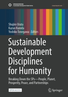 Image for Sustainable Development Disciplines for Humanity: Breaking Down the 5Ps&#x2014;People, Planet, Prosperity, Peace, and Partnerships