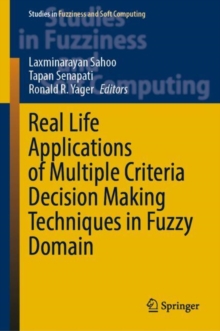 Image for Real Life Applications of Multiple Criteria Decision Making Techniques in Fuzzy Domain
