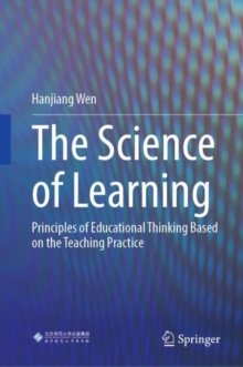 Image for The Science of Learning: Principles of Educational Thinking Based on the Teaching Practice