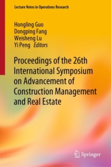 Image for Proceedings of the 26th International Symposium on Advancement of Construction Management and Real Estate