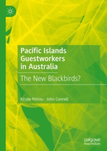 Pacific Islands Guestworkers in Australia: The New Blackbirds?