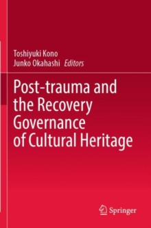 Image for Post-trauma and the Recovery Governance of Cultural Heritage