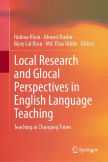 Image for Local research and glocal perspectives in English language teaching  : teaching in changing times