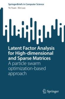 Image for Latent Factor Analysis for High-Dimensional and Sparse Matrices: A Particle Swarm Optimization-Based Approach