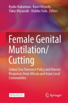 Image for Female Genital Mutilation/Cutting: Global Zero Tolerance Policy and Diverse Responses from African and Asian Local Communities