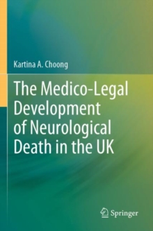 Image for The Medico-Legal Development of Neurological Death in the UK