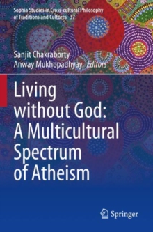 Image for Living without God: A Multicultural Spectrum of Atheism