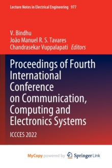 Image for Proceedings of Fourth International Conference on Communication, Computing and Electronics Systems : ICCCES 2022