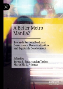 Image for A better Metro Manila?  : towards responsible local governance, decentralization and equitable development