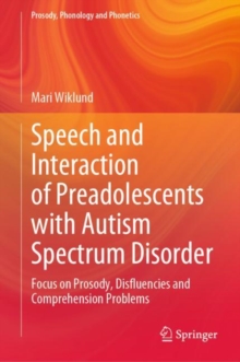 Image for Speech and Interaction of Preadolescents With Autism Spectrum Disorder: Focus on Prosody, Disfluencies and Comprehension Problems