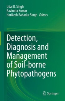 Image for Detection, Diagnosis and Management of Soil-borne Phytopathogens
