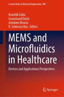 Image for MEMS and Microfluidics in Healthcare: Devices and Applications Perspectives