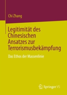 Image for Legitimität Des Chinesischen Ansatzes Zur Terrorismusbekämpfung: Das Ethos Der Massenlinie