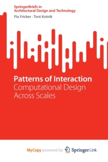 Image for Patterns of Interaction : Computational Design Across Scales