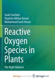Image for Reactive Oxygen Species in Plants : The Right Balance