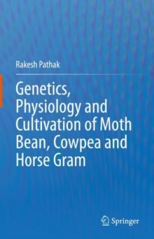 Image for Genetics, Physiology and Cultivation of Moth Bean, Cowpea and Horse Gram
