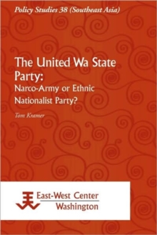 United Wa State Party: Narco-Army or Ethnic Nationalist Party?