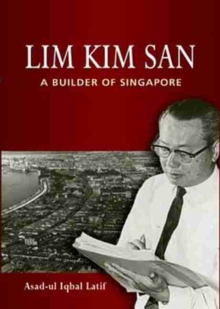 Lim Kim San: A Builder of Singapore