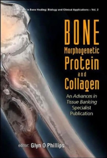 Bone Morphogenetic Protein And Collagen: An Advances In Tissue Banking Specialist Publication