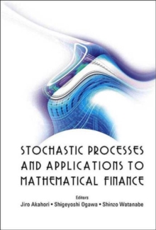 Stochastic Processes And Applications To Mathematical Finance - Proceedings Of The Ritsumeikan International Symposium