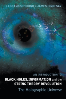 Image for Introduction To Black Holes, Information And The String Theory Revolution, An: The Holographic Universe