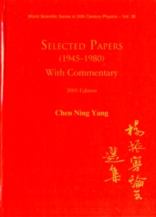 Selected Papers (1945-1980) Of Chen Ning Yang (With Commentary)