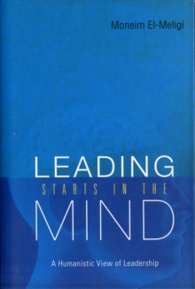 Leading Starts In The Mind: A Humanistic View Of Leadership
