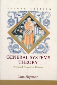 General Systems Theory: Problems, Perspectives, Practice (2nd Edition)