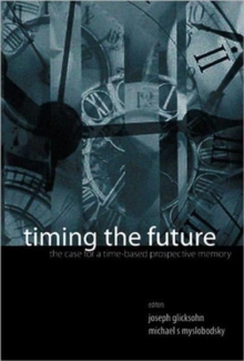 Timing The Future: The Case For A Time-based Prospective Memory
