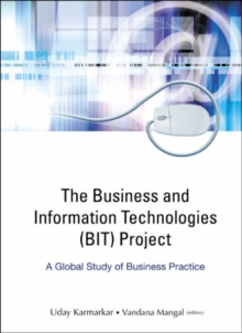 Business And Information Technologies (Bit) Project, The: A Global Study Of Business Practice