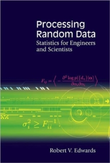 Image for Processing Random Data: Statistics For Engineers And Scientists