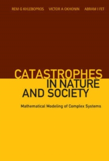 Catastrophes In Nature And Society: Mathematical Modeling Of Complex Systems