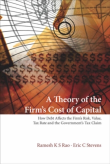 Image for Theory Of The Firm's Cost Of Capital, A: How Debt Affects The Firm's Risk, Value, Tax Rate, And The Government's Tax Claim