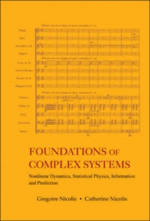 Foundations Of Complex Systems: Nonlinear Dynamics, Statistical Physics, Information And Prediction