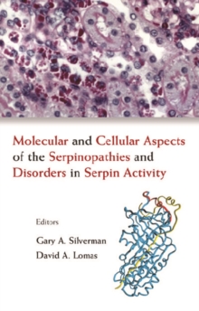 Image for Molecular and cellular aspects of the serpinopathies and disorders in serpin activity