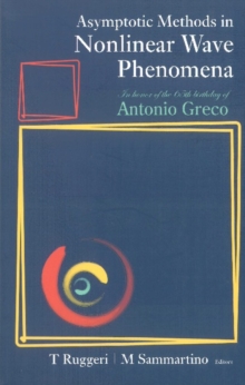 Image for Asymptotic methods in nonlinear wave phenomena: in honor of the 65th birthday of Antonio Greco, Palermo, Italy, 5-7 June 2006