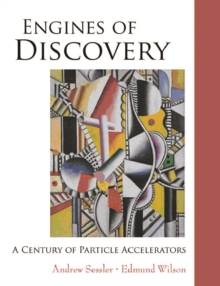 Image for Engines of discovery /: a century of particle accelerators