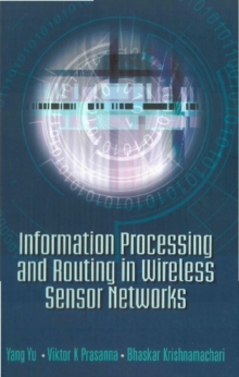 Image for Information Processing and Routing in Wireless Sensor Networks.
