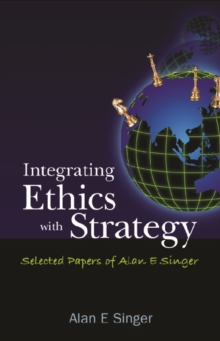 Image for Integrating ethics with strategy: selected papers of Alan E. Singer