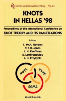 Image for Knots in Hellas '98: Proceedings of the International Conference on Knot Theory and Its Ramifications European Cultural Centre of Delphi, Greece 7-15 August 1998.