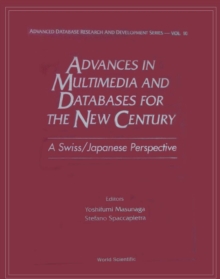 Image for ADVANCES IN MULTIMEDIA & DATABASES FOR THE NEW CENTURY - A SWISS/JAPANESE PERSPECTIVE.