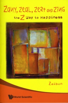 Zany, Zeal, Zest And Zing: The Z Way To Happiness