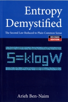 Image for Entropy Demystified: The Second Law Reduced To Plain Common Sense (Revised Edition)