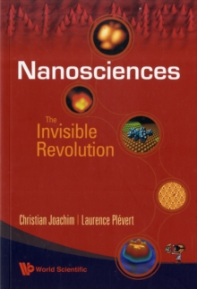 Image for Nanosciences: The Invisible Revolution
