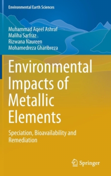Image for Environmental Impacts of Metallic Elements : Speciation, Bioavailability and Remediation