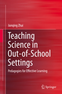 Image for Teaching science in out-of-school settings: pedagogies for effective learning