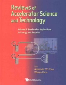 Reviews Of Accelerator Science And Technology - Volume 8: Accelerator Applications In Energy And Security
