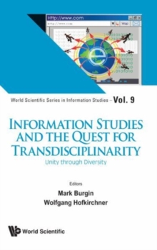 Image for Information Studies And The Quest For Transdisciplinarity: Unity Through Diversity