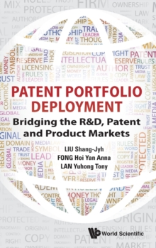 Image for Patent Portfolio Deployment: Bridging The R&d, Patent And Product Markets